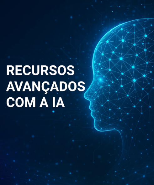 Recursos Avançados com IA - Cérebro Digital